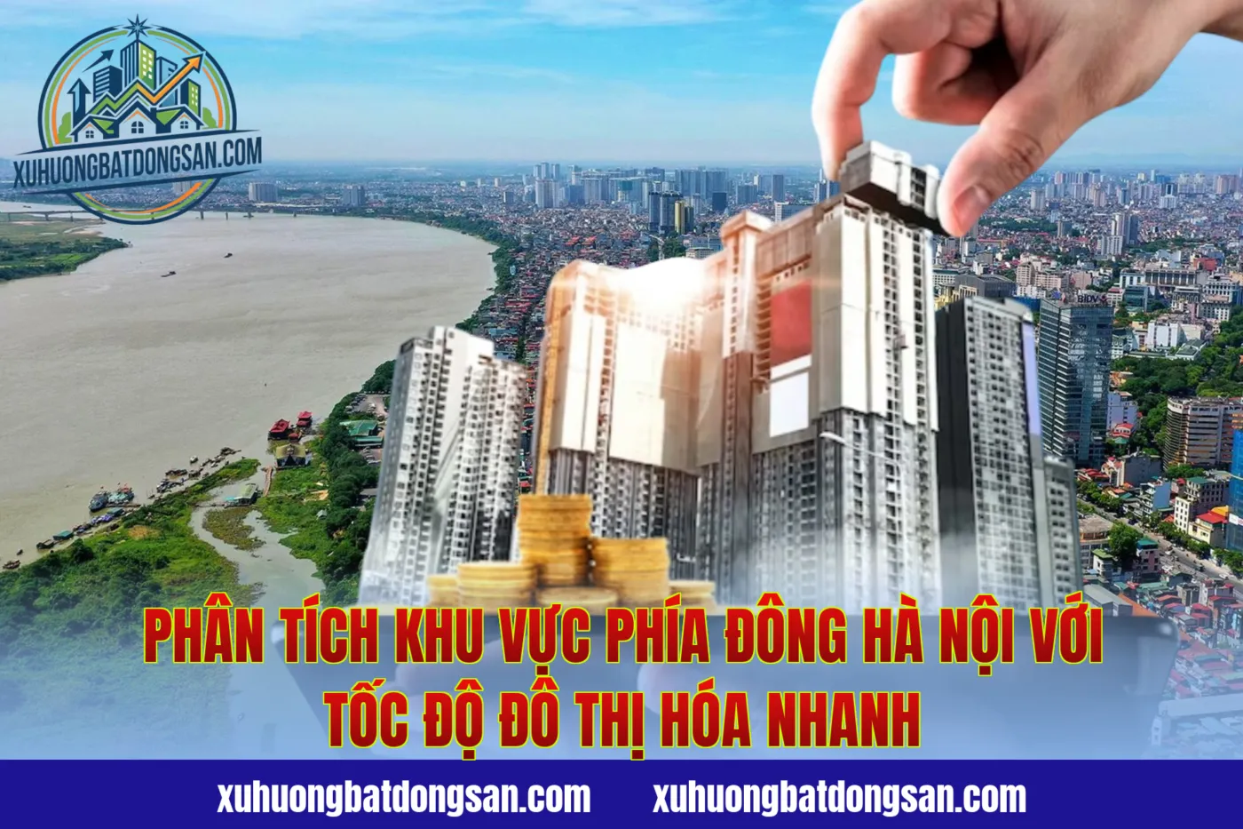 Phân tích khu vực phía Đông Hà Nội với tốc độ đô thị hóa nhanh