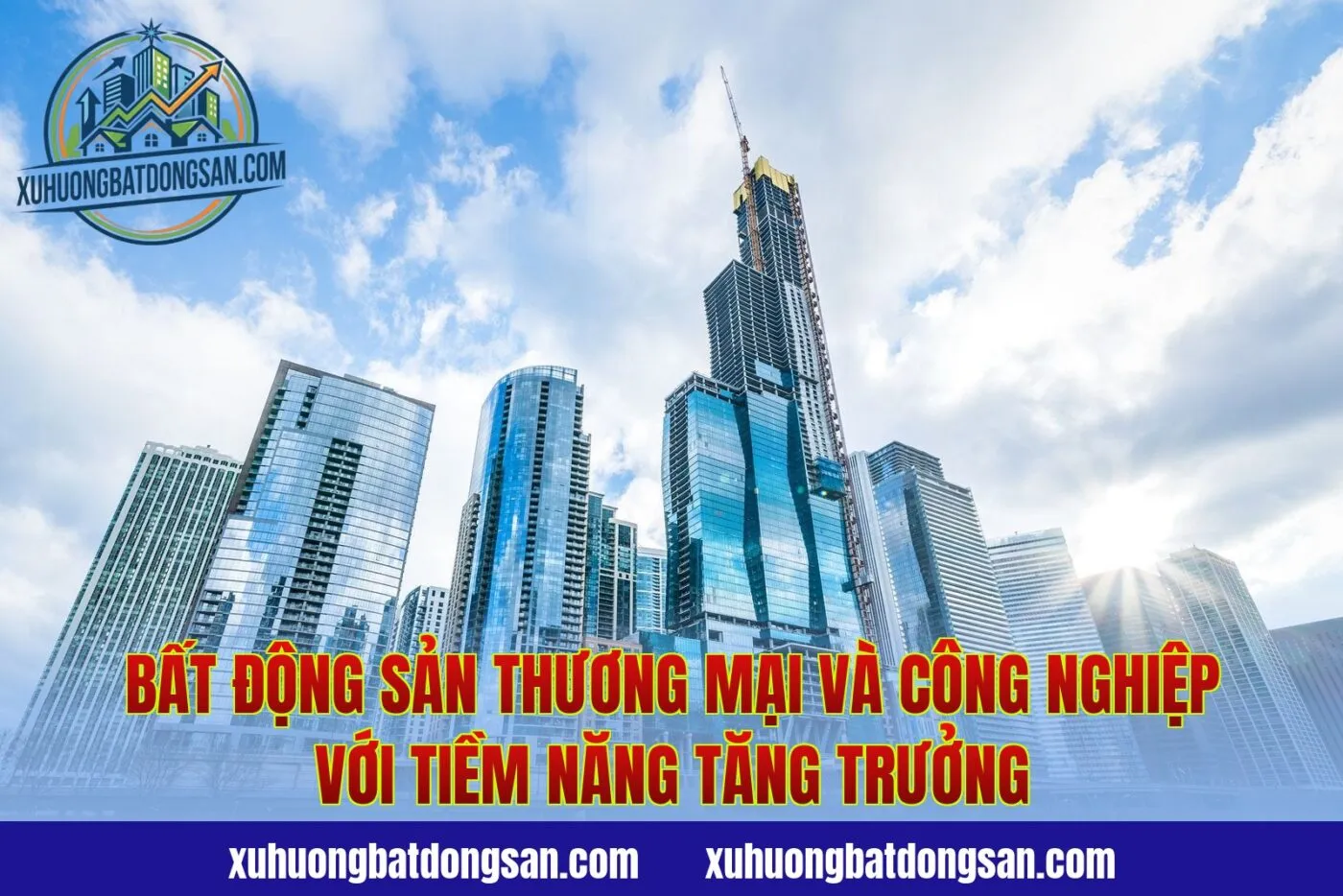 Bất động sản thương mại và công nghiệp với tiềm năng tăng trưởng