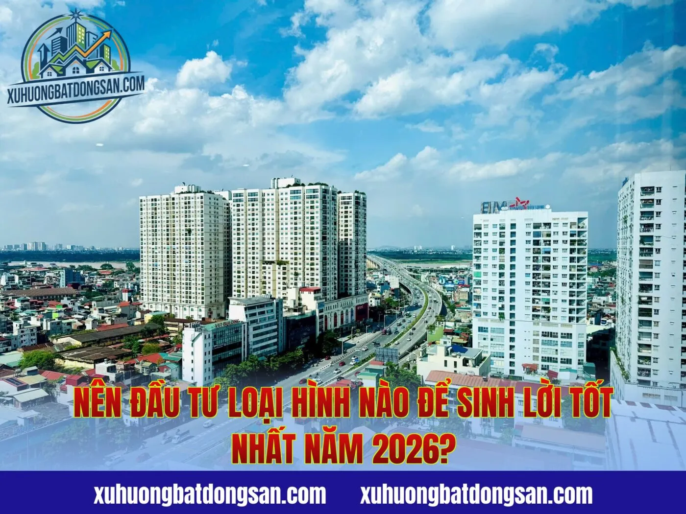 Nên Đầu Tư Loại Hình Nào Để Sinh Lời Tốt Nhất Năm 2026?